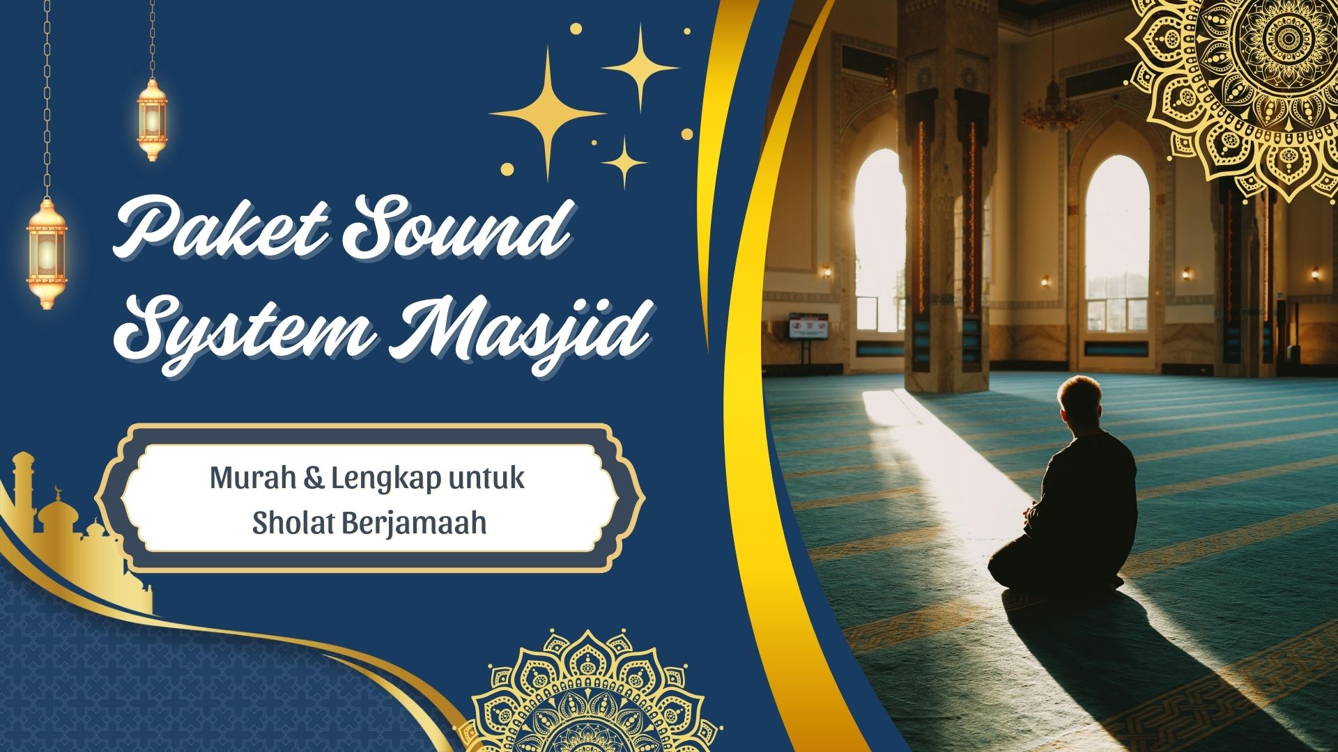 Paket Sound System Masjid Murah & Lengkap untuk Sholat Berjamaah Terbaik 2026