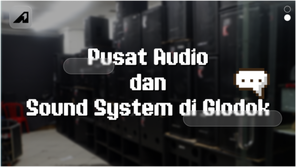 Pusat Audio dan Sound System di Glodok: Surga Belanja Audio di Jakarta
